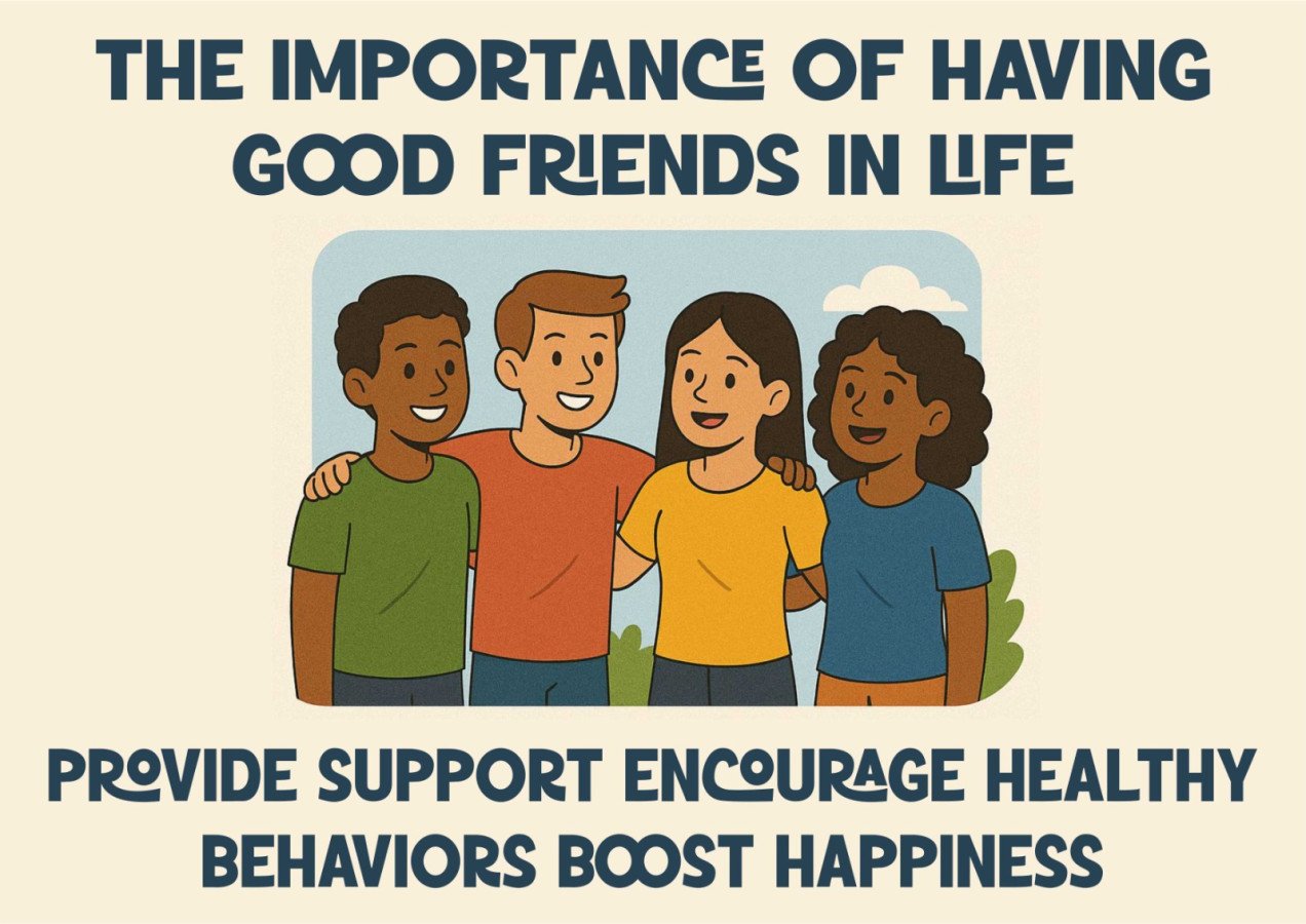 The Importance of Having Good Friends in Life